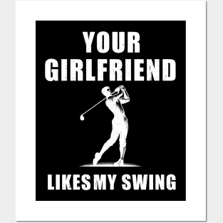 Funny Baseball Your Girlfriend Likes My Swing T-Shirt Posters and Art
